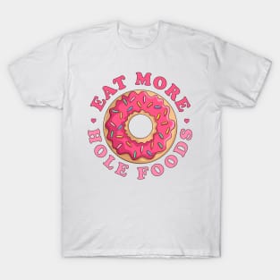 Eat More Hole Foods Donut - Funny Pink Sprinkled Donut T-Shirt